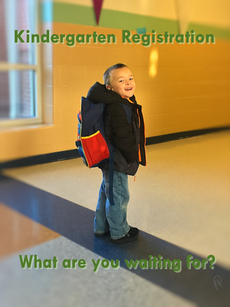 Kindergarten Registration. What are you waiting for?