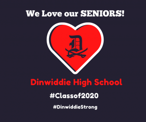 We Love Our Seniors, Dinwiddie High School Class of 2020 #DinwiddieStrong