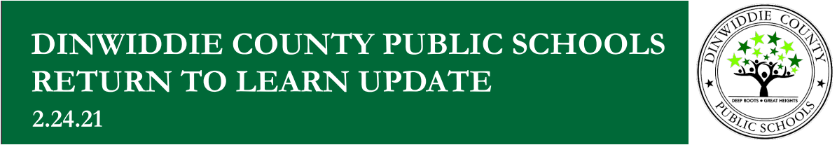 Dinwiddie County Public Schools Return to Learn Update 2.24.21