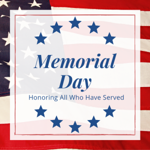 Memorial Day: Honoring All Who Have Served